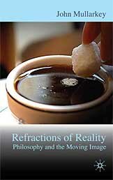<em>Refractions of Reality: Philosophy and the Moving Image</em> by John Mullarkey