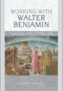 Working with Walter Benjamin: Recovering a Political Philosophy